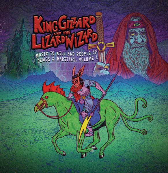 King Gizzard & The Lizard Wizard - Music To Kill Bad People To: Demos & Rarities V. 1