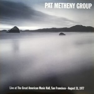 Pat Metheny Group - Live At The Great American Music Hall In San Francisco 1977
