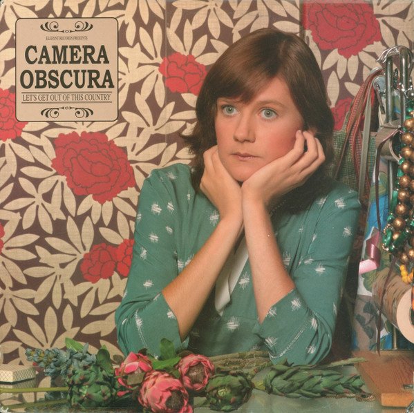 CAMERA OBSCURA - Let's Get Out of This County