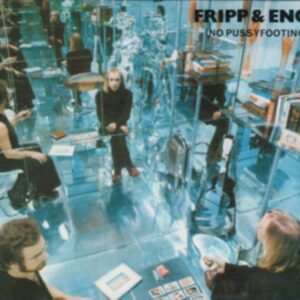 FRIPP & ENO - No Pussyfooting