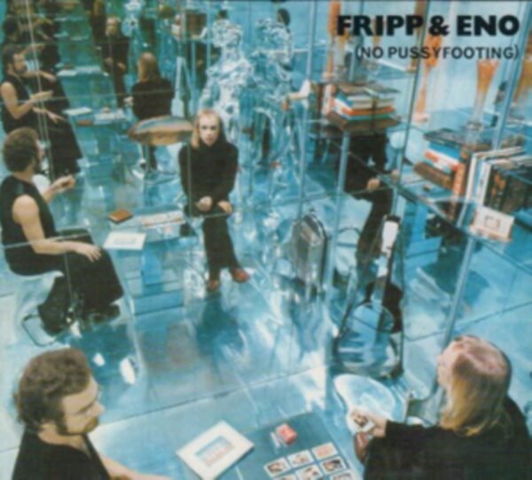 FRIPP & ENO - No Pussyfooting