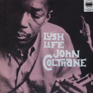 JOHN COLTRANE - Lush Life