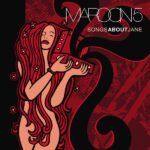 MAROON 5 - Songs About Jane