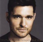 MICHAEL BUBLE - Nobody But Me