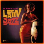 THE BEST OF LATIN JAZZ - Various Artists
