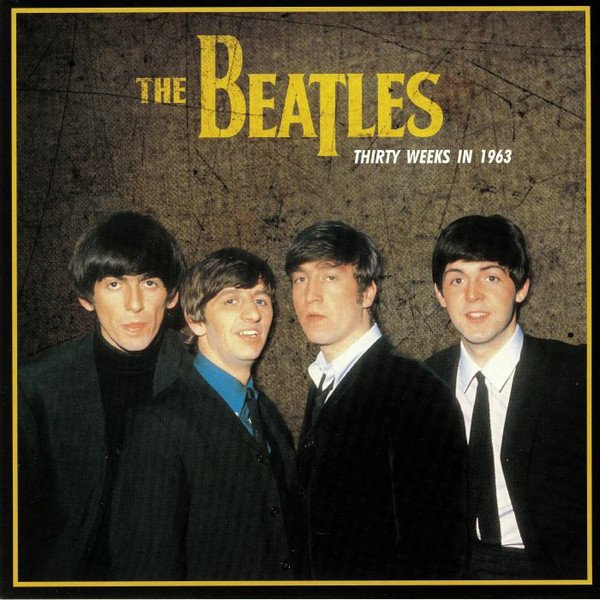BEATLES - Thirty Weeks In 1963