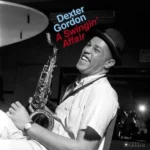 DEXTER GORDON - A Swingin' Affair (2019)