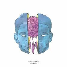 TOM MISCH - Reverie E.P