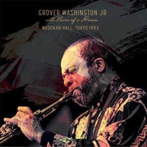 GROVER WAHSINGTON JR WITH PIECES OF A DREAM - Budokan Hall, Toyo 1983
