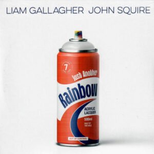 LIAM GALLAGHER & JOHN SQUIRE - Just Another Rainbow (7in)