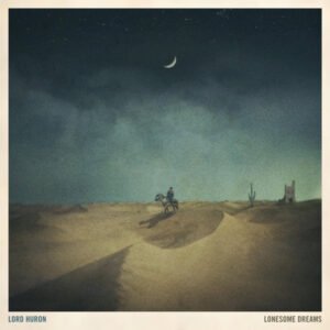 LORD HURON - Lonesome Dreams