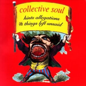 COLLECTIVE SOUL - Hints Allegations And Things