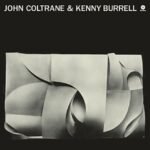 JOHN COLTRANE - John Coltrane & Kenny Burrell