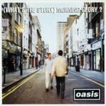 OASIS - (What'S The Story) Morning Glory?