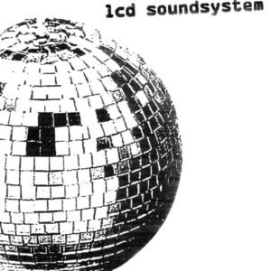 LCD SOUNDSYSTEM - LCD Soundsystem