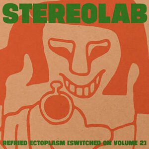 STEREOLAB - Refried Ectoplasam
