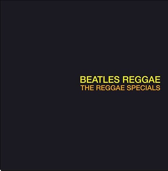 REGGAE SPECIALS - Beatles Reggae
