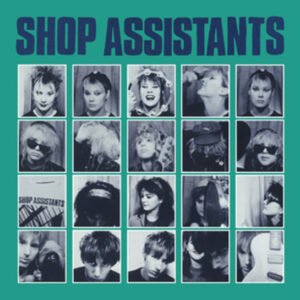 SHOP ASSISTANTS - Will Anything Happen