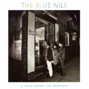 BLUE NILE, THE - A Walk Across The Rooftops