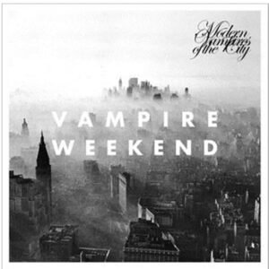 VAMPIRE WEEKEND - Modern Vampires Of The City