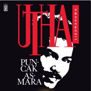 UTHA LIKUMAHUWA - Puncak Asmara