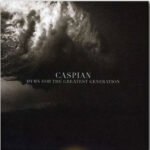 CASPIAN - Hymn For The Greatest Generation