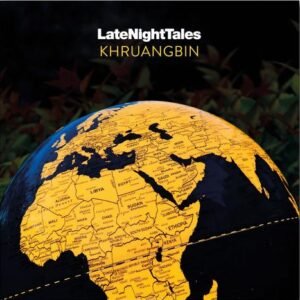 KHRUANGBIN - Late Night Tales