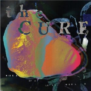 CURE - Mixes Of A Lost World