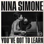 NINA SIMONE - You've Got To