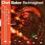 CHET BAKER - Re: Imagined