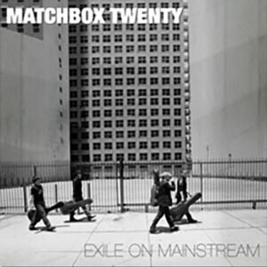 MATCHBOX TWENTY - Exile on Mainstream