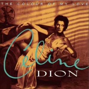 CELINE DION - The Colour Of My Love