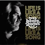 KENNY ROGERS - Life Is Like A Song