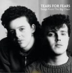 TEARS FOR FEARS - Songs From The Big Chair