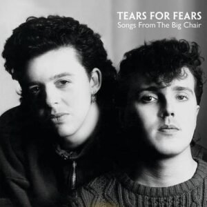 TEARS FOR FEARS - Songs From The Big Chair