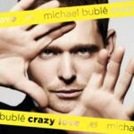 MICHAEL BUBLE - Crazy Love
