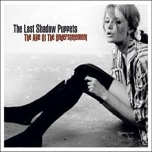 LAST SHADOW PUPPETS - The Age Of Understatement