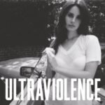 LANA DEL REY - Ultraviolence