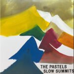 PASTELS  - Slow Summits