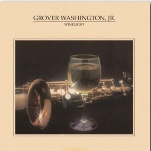 GROVER WASHINGTON JR. - Winelight