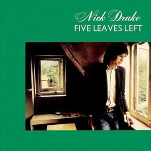 NICK DRAKE - Five Leaves Left