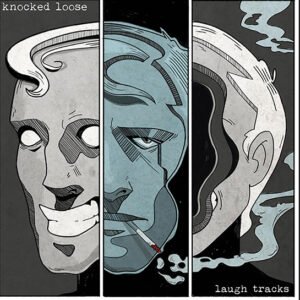 KNOCKED LOOSE - Laugh Tracks