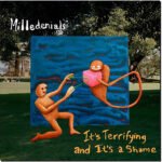MILLEDENIALS - It's Terrifying And It's A Shame