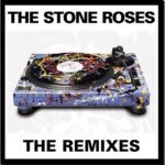 STONE ROSES - Remixes