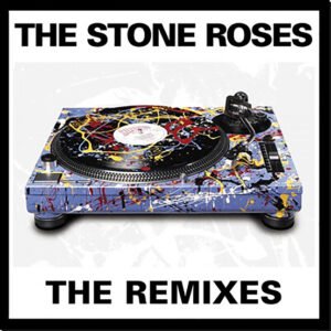 STONE ROSES - Remixes