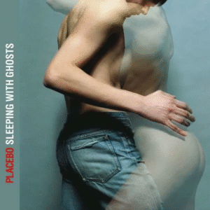 PLACEBO- Sleeping With Ghosts