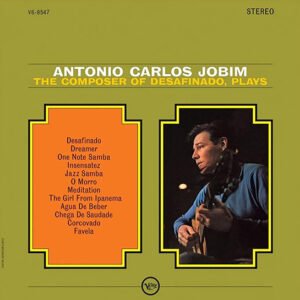 ANTONIO CARLOS JOBIM - The Composer Of Desafinado Plays