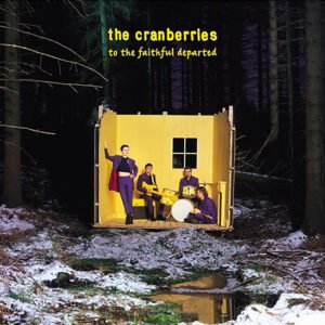 CRANBERRIES - To The Faithful Departed