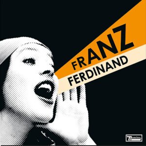 FRANZ FERDINAND - You Could Have It So Much Better