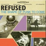 REFUSED - Shape Of Punk To Come